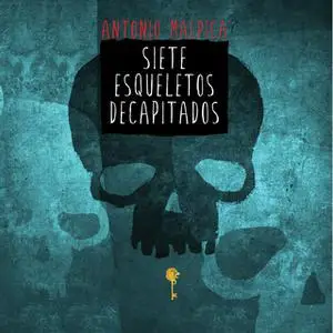 «Siete esqueletos decapitados» by Antonio Malpica