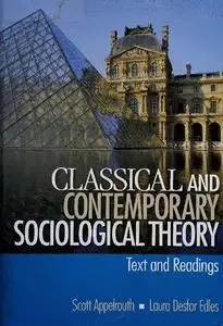 Classical and Contemporary Sociological Theory: Text and Readings