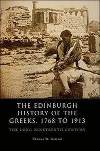 The Edinburgh History of the Greeks, 1768 to 1913: The Long Nineteenth Century
