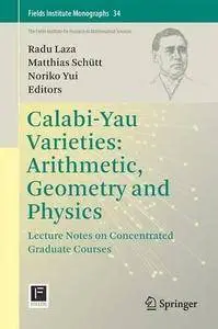 Calabi-Yau Varieties: Arithmetic, Geometry and Physics: Lecture Notes on Concentrated Graduate Courses (Repost)