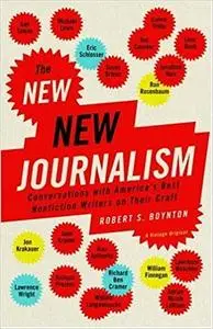 The New New Journalism: Conversations with America's Best Nonfiction Writers on Their Craft (Repost)