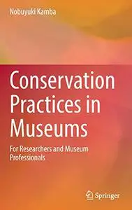 Conservation Practices in Museums: For Researchers and Museum Professionals (Repost)