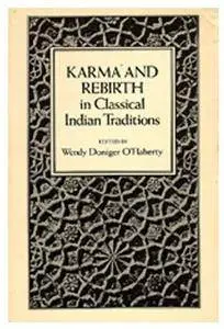 Karma and Rebirth in Classical Indian Traditions [Repost]