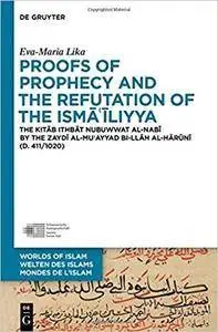 Proofs of Prophecy and the Refutation of the Isma'iliyya