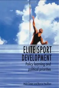 Elite Sport Development: Policy Learning and Political Priorities
