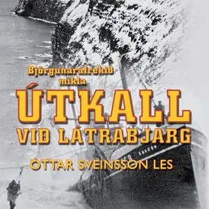 «Útkall við Látrabjarg» by Óttar Sveinsson