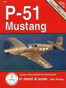 P-51 Mustang in detail & scale, Part 1: Prototype through P-51C (D&S Vol. 50)