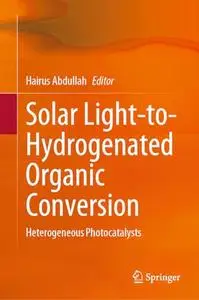 Solar Light-to-Hydrogenated Organic Conversion: Heterogeneous Photocatalysts