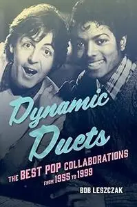 Dynamic Duets: The Best Pop Collaborations from 1955 to 1999