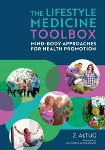 The Lifestyle Medicine Toolbox: Mind-body Approaches for Health Promotion