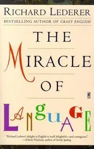 «The Miracle of Language» by Richard Lederer