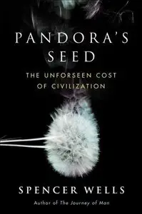 Pandora's Seed: The Unforeseen Cost of Civilization
