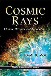 Cosmic Rays: Climate, Weather and Applications