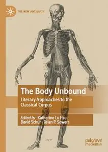 The Body Unbound: Literary Approaches to the Classical Corpus