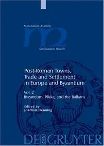 Post-roman Towns, Trade And Settlement in Europe And Byzantium
