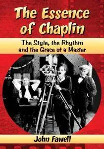 The Essence of Chaplin: The Style, the Rhythm and the Grace of a Master