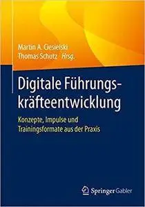 Digitale Führungskräfteentwicklung: Konzepte, Impulse und Trainingsformate aus der Praxis