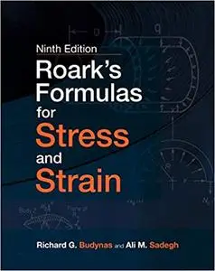 Roark's Formulas for Stress and Strain, 9th Edition