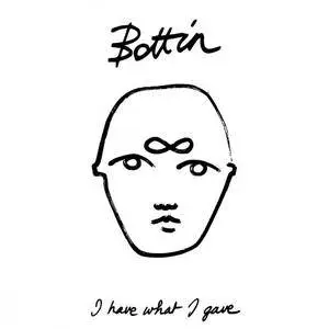 Bottin - I Have What I Gave (2017)