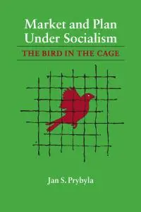 Market and Plan under Socialism: The Bird in the Cage