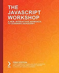 The JavaScript Workshop: A New, Interactive Approach to Learning JavaScript
