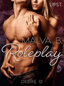 «Desire 12: Roleplay» by Malva B