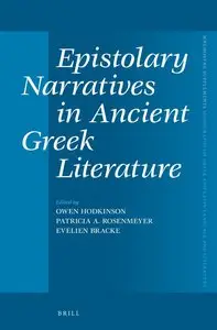 Epistolary Narratives in Ancient Greek Literature (Mnemosyne, Supplements)