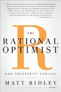 The Rational Optimist: How Prosperity Evolves (Repost)
