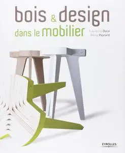 Laurence Duca, Rémy Peyrard, "Bois & design dans le mobilier"