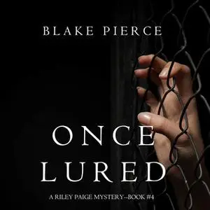 «Once Lured» by Blake Pierce