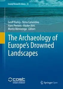 The Archaeology of Europe’s Drowned Landscapes (Repost)