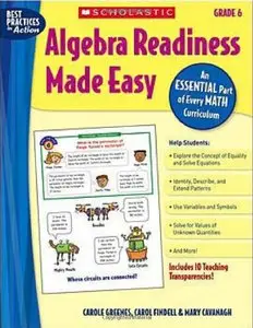 Algebra Readiness Made Easy: Grade 6: An Essential Part of Every Math Curriculum (repost)