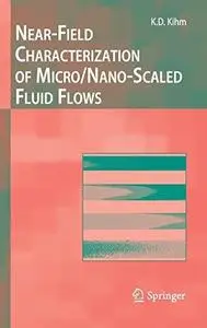 Near-Field Characterization of Micro/Nano-Scaled Fluid Flows