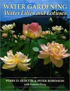 Water Gardening: Water Lilies and Lotuses