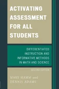 Activating Assessment for All Students: Differentiated Instruction and Information Methods in Math and Science 