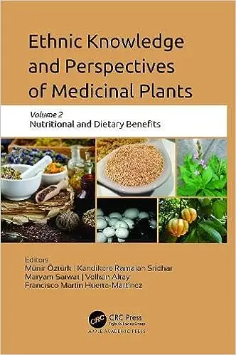 Ethnic Knowledge and Perspectives of Medicinal Plants: Volume 2: Nutritional and Dietary Benefits