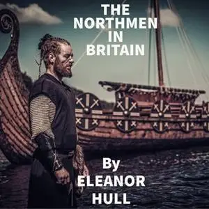 The Northmen In Britain [Audiobook]