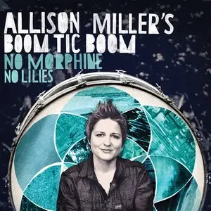 Allison Miller - No Morphine, No Lilies (2013)