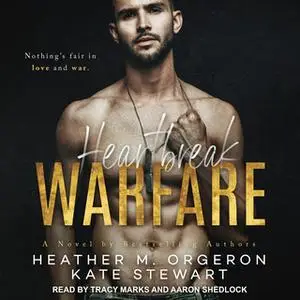 «Heartbreak Warfare» by Heather M. Orgeron,Kate Stewart