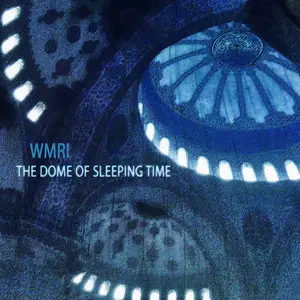 WMRI - The Dome of Sleeping Time (2012)