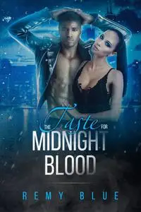 «The Taste For Midnight Blood» by Remy Blue