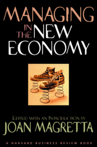 Managing in the New Economy (Harvard Business Review Book Series.)