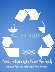 Water Reuse: Potential for Expanding the Nation's Water Supply Through Reuse of Municipal  Wastewater