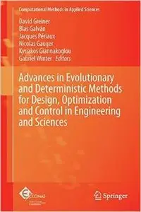 Advances in Evolutionary and Deterministic Methods for Design, Optimization and Control in Engineering and Sciences (repost)