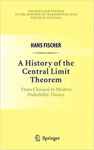 A History of the Central Limit Theorem: From Classical to Modern Probability Theory