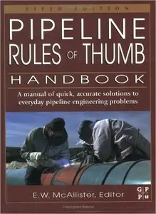 Pipeline Rules of Thumb Handbook, Fifth Edition (repost)