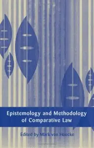 Epistemology and Methodology of Comparative Law (European Academy of Legal Theory Series) [Repost]