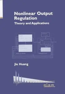 Nonlinear Output Regulation: Theory and Applications (Repost)