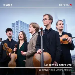 Eliot Quartett & Dmitry Ablogin - Le temps retrouvé (2022) [Official Digital Download]