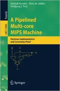 A Pipelined Multi-core MIPS Machine: Hardware Implementation and Correctness Proof